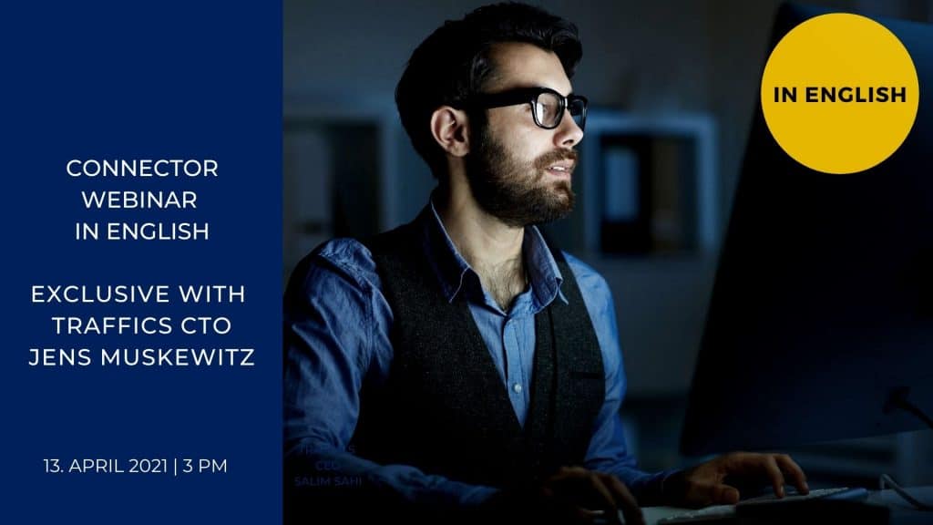 Connector Webinar in English with traffics CTO Jens Muskewitz
