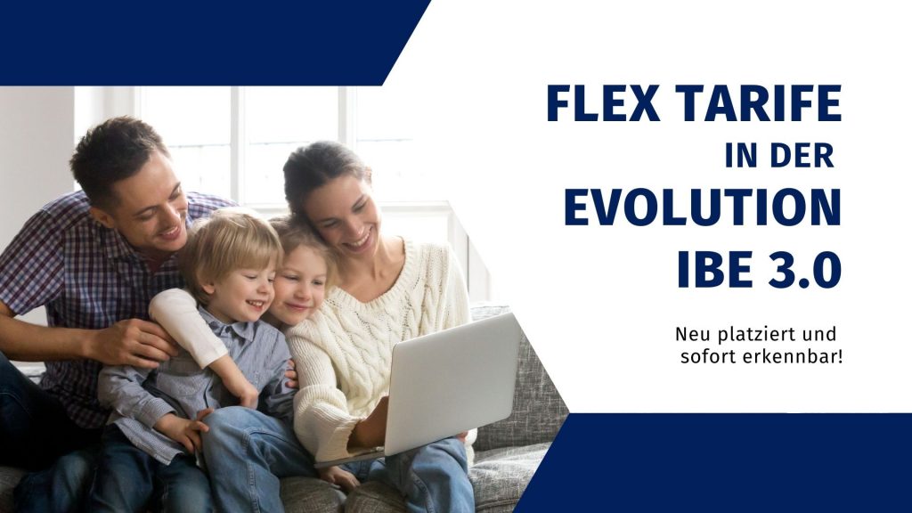 FLEX Tarife in der Evolution IBE 3.0 – Neu platziert und sofort erkennbar!