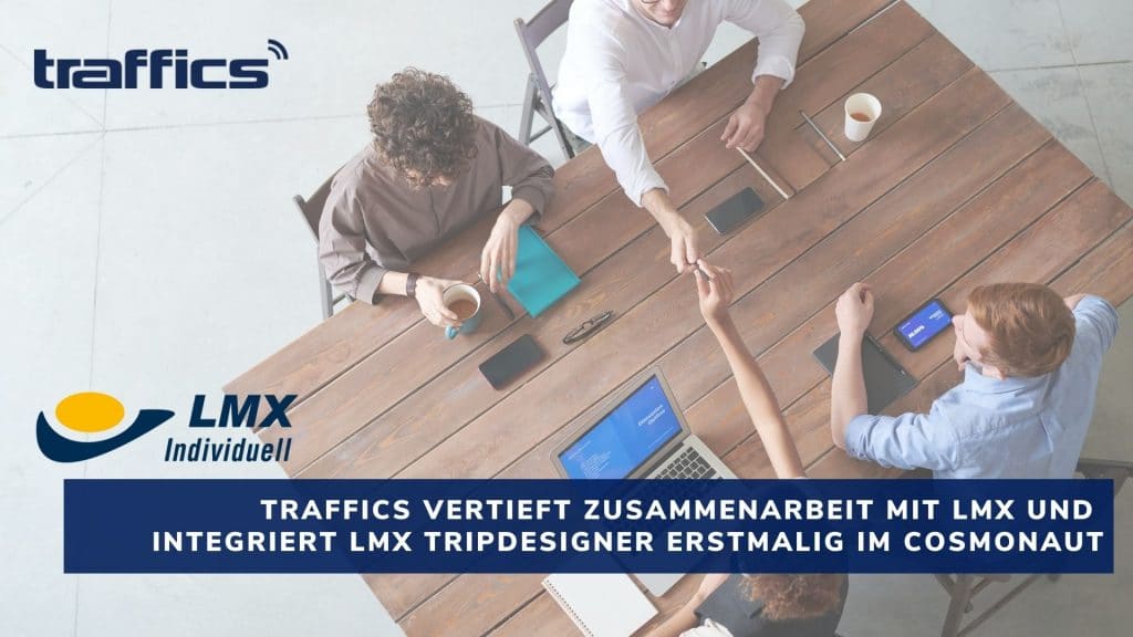 Gesamte Baustein-Vielfalt aus einer Hand: traffics vertieft Zusammenarbeit mit LMX und integriert LMX Tripdesigner erstmalig im Cosmonaut