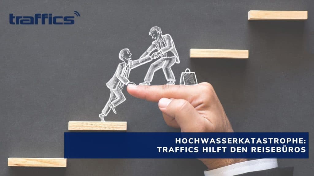 Hochwasserkatastrophe: traffics hilft den Reisebüros