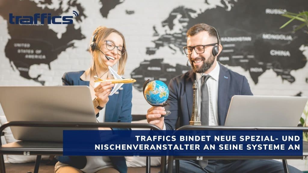 traffics bindet sechs neue Spezial- und Nischenveranstalter an seine Systeme an