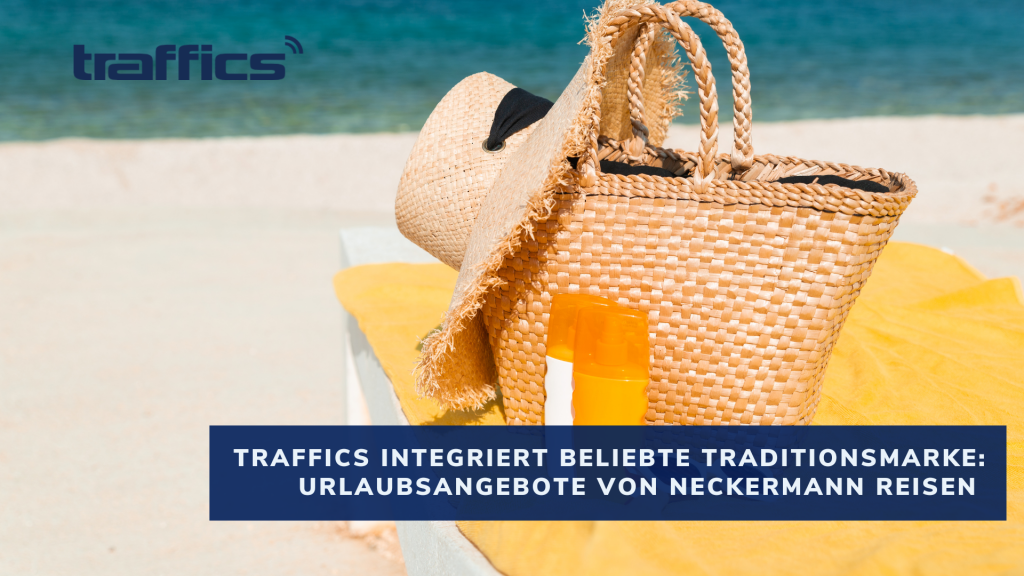 traffics integriert beliebte Traditionsmarke: Urlaubsangebote von Neckermann Reisen ab sofort buchbar