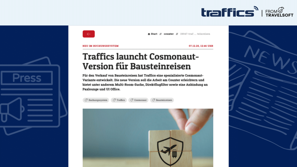Einfache & integrierte Prozesse für Hotels und Flüge: traffics launcht Cosmonaut-Version für Bausteinbuchungen